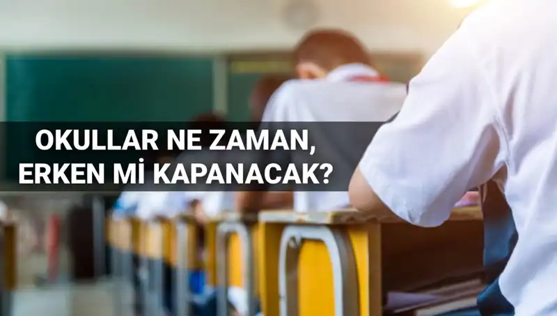 2024-2025 Eğitim Yılında Okullar Ne Zaman Kapanacak?