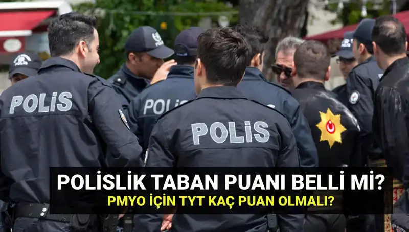 2025 Polislik Taban Puanları: PMYO Kontenjanları ve Açıklama Tarihleri