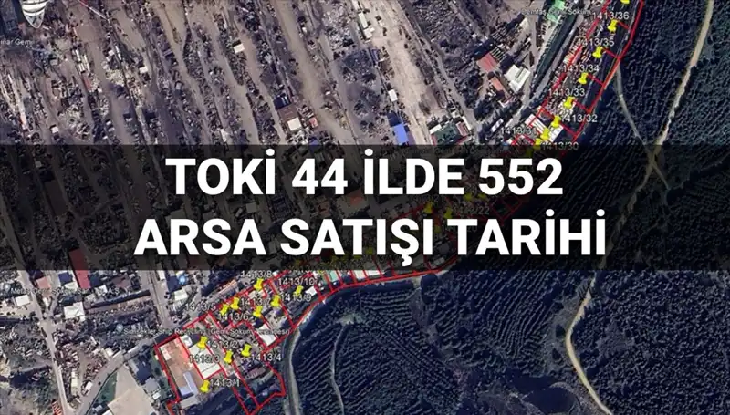 TOKİ 2025’te 44 İlde 552 Arsayı Satışa Çıkarıyor!