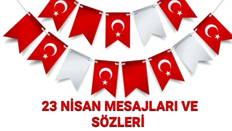 23 Nisan Çocuk Bayramı'nda Paylaşılacak En Güzel Mesajlar ve Sözler